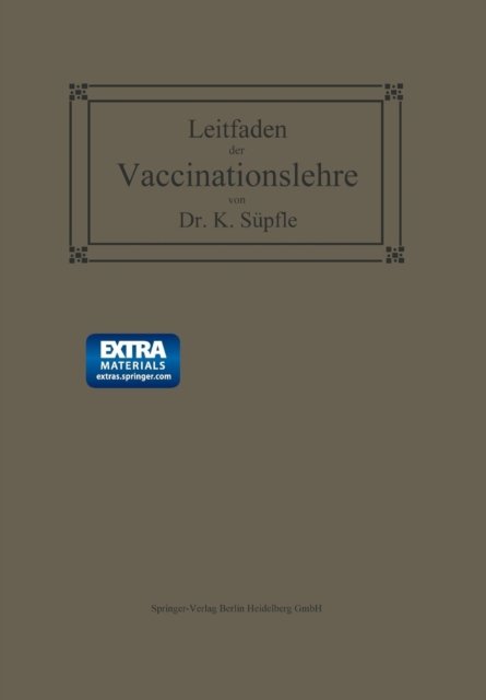 Cover for Karl Süpfle · Leitfaden Der Vaccinationslehre (Paperback Book) [German, 1910 edition] (1910)