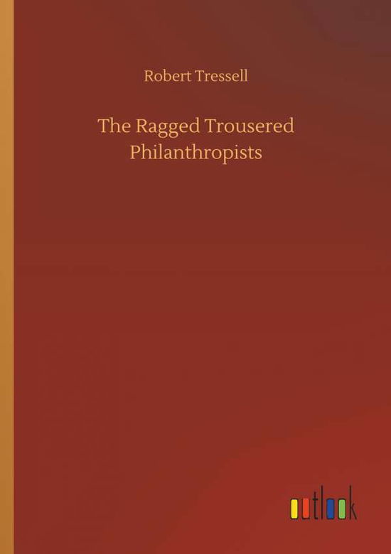 Cover for Tressell · The Ragged Trousered Philanthr (Bok) (2018)