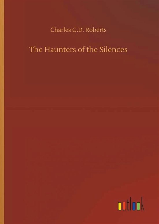 Cover for Roberts · The Haunters of the Silences (Bog) (2018)