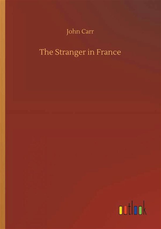 The Stranger in France - Carr - Bøger -  - 9783734025020 - 20. september 2018