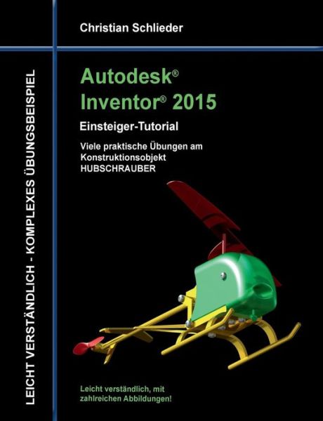 Cover for Christian Schlieder · Autodesk Inventor 2015 - Einsteiger-tutorial Hubschrauber (Paperback Book) [German edition] (2014)