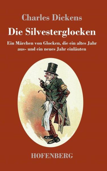 Cover for Dickens · Die Silvesterglocken (Book) (2017)