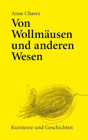 Cover for Anne Chavez · Von Wollmäusen und anderen Wesen (Book) (2023)