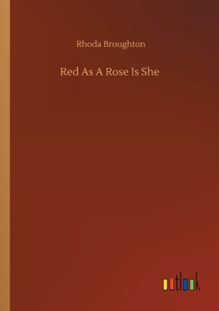 Cover for Rhoda Broughton · Red As A Rose Is She (Taschenbuch) (2020)