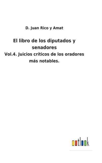 Cover for D Juan Rico Y Amat · El libro de los diputados y senadores (Inbunden Bok) (2021)