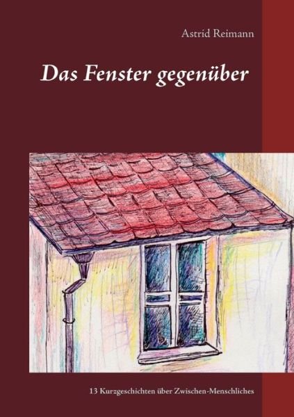 Cover for Reimann · Das Fenster gegenüber (Bog) (2018)