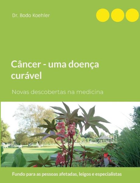 Bodo Koehler · Câncer - uma doença curável (Pocketbok) (2024)