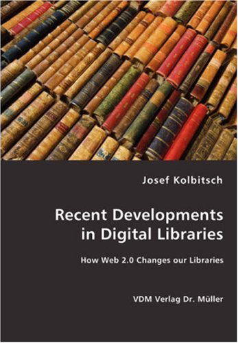 Cover for Josef Kolbitsch · Recent Developments in Digital Libraries (Paperback Book) (2008)