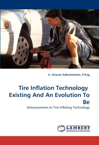 Cover for Ir. Sivarao Subramonian P.eng · Tire Inflation Technology  Existing and an Evolution to Be: Advancements in Tire Inflating Technology (Taschenbuch) (2010)