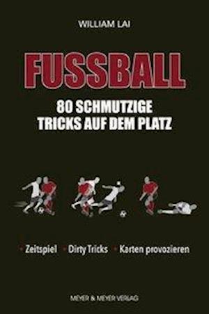 Cover for Lai · Fußball: 80 schmutzige Tricks auf d (Book)