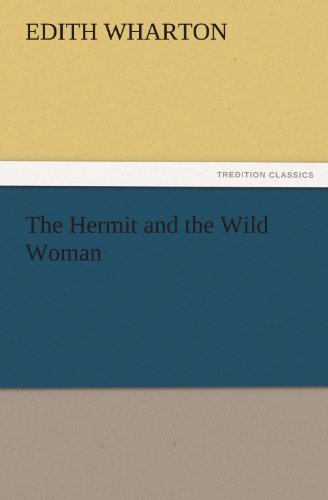 Cover for Edith Wharton · The Hermit and the Wild Woman (Tredition Classics) (Paperback Bog) (2011)