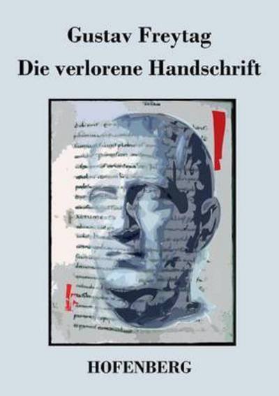 Cover for Gustav Freytag · Die Verlorene Handschrift (Taschenbuch) (2016)