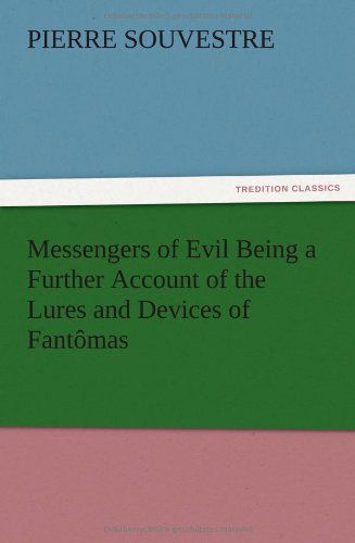 Cover for Pierre Souvestre · Messengers of Evil Being a Further Account of the Lures and Devices of Fant Mas (Pocketbok) (2012)