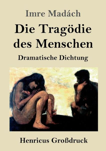 Cover for Imre Madach · Die Tragoedie des Menschen (Grossdruck): Dramatische Dichtung (Paperback Book) (2020)