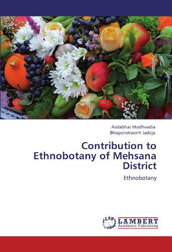 Cover for Bhupendrasinh Jadeja · Contribution to Ethnobotany of Mehsana District (Paperback Book) (2012)