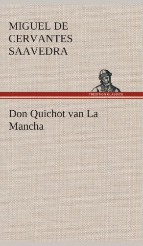 Cover for Miguel De Cervantes Saavedra · Don Quichot Van La Mancha (Hardcover Book) [Dutch edition] (2013)