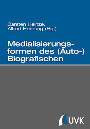 Cover for Carsten Heinze · Medialisierungsformen des (Auto-)Biografischen (Paperback Book) (2013)