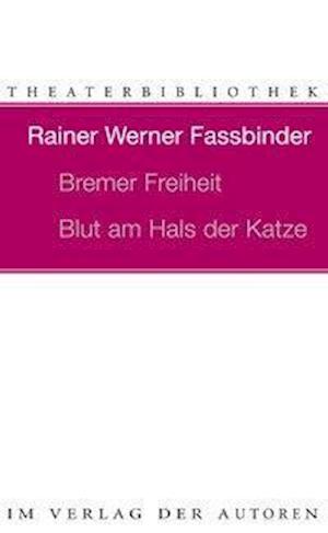 Bremer Freiheit / Blut am Hals der Katze - Rainer Werner Fassbinder - Books - Verlag Der Autoren - 9783886610020 - December 1, 2003