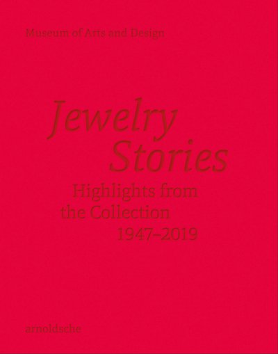 Cover for New York Museum of Arts - Design · Jewelry Stories: Highlights from the Collection 1947-2019 (Hardcover Book) (2021)