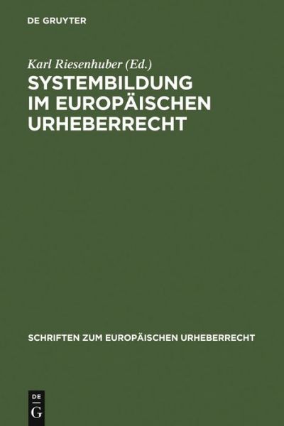 Cover for Karl Riesenhuber (Editor) · Systembildung i.Europäisch.Urheberrecht (Book) [German edition] (2007)