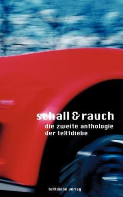 Schall und Rauch: Die zweite Anthologie der Textdiebe - Diverse Autoren - Książki - Straube - 9783935376020 - 8 maja 2002