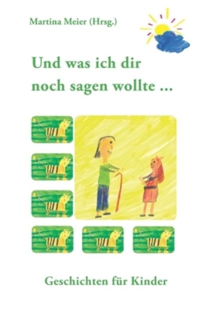 Cover for Martina Meier · Und was ich dir noch sagen wollte ... (Paperback Book) (2007)