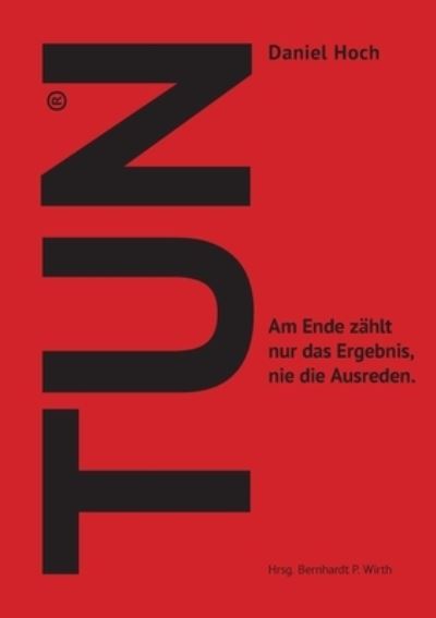 TUN - Wie Sie sich und Andere ins - Hoch - Livros -  - 9783948767020 - 22 de outubro de 2020