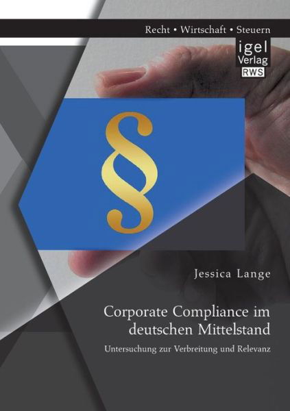 Cover for Jessica Lange · Corporate Compliance im deutschen Mittelstand: Untersuchung zur Verbreitung und Relevanz (Taschenbuch) [German edition] (2014)