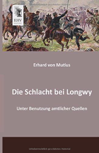 Cover for Erhard Von Mutius · Die Schlacht Bei Longwy: Unter Benutzung Amtlicher Quellen (Paperback Book) [German edition] (2013)