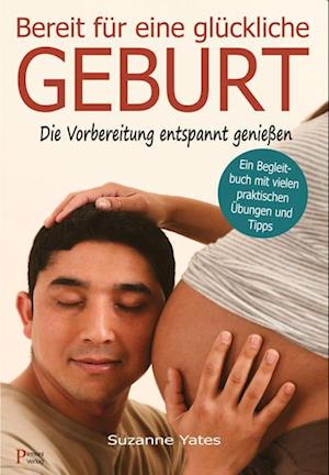 Suzanne Yates · Bereit für eine glückliche Geburt (Pocketbok) (2016)