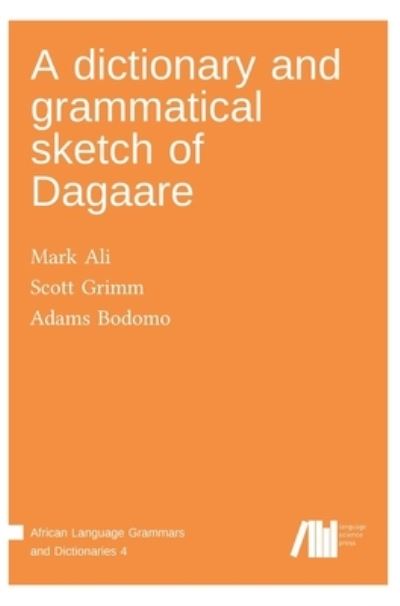 Cover for Mark Ali · A dictionary and grammatical sketch of Dagaare (Hardcover Book) (2021)