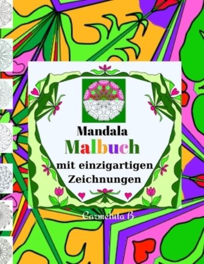 Cover for Carmeluta B · Mandala Malbuch mit einzigartigen Zeichnungen (Paperback Book) (2021)