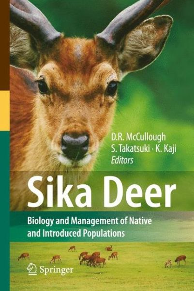 Sika Deer: Biology and Management of Native and Introduced Populations - Dale R Mccullough - Books - Springer Verlag, Japan - 9784431998020 - October 21, 2010