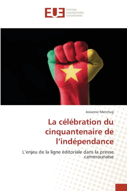 Cover for Josianne Matchug · La celebration du cinquantenaire de l'independance (Paperback Book) (2021)