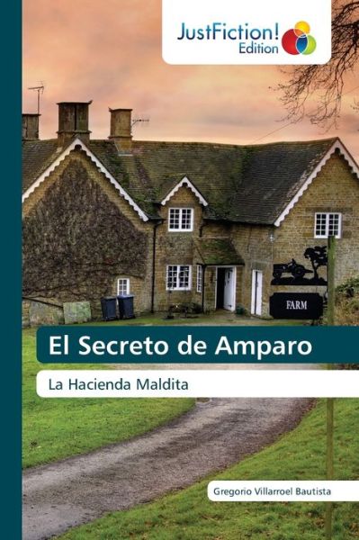 Cover for Gregorio Villarroel Bautista · El Secreto de Amparo (Paperback Book) (2021)