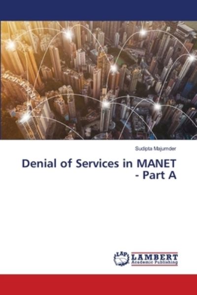 Cover for Sudipta Majumder · Denial of Services in MANET - Part A (Pocketbok) (2021)