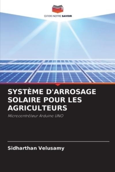 Cover for Sidharthan Velusamy · Systeme d'Arrosage Solaire Pour Les Agriculteurs (Paperback Book) (2021)