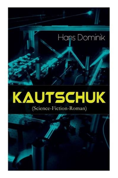 Cover for Hans Dominik · Kautschuk (Science-Fiction-Roman) (Taschenbuch) (2018)