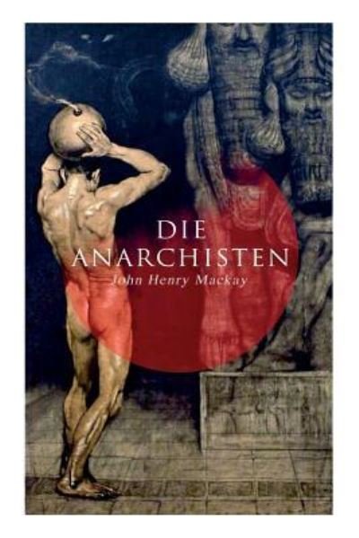 Cover for John Henry MacKay · Die Anarchisten (Pocketbok) (2018)
