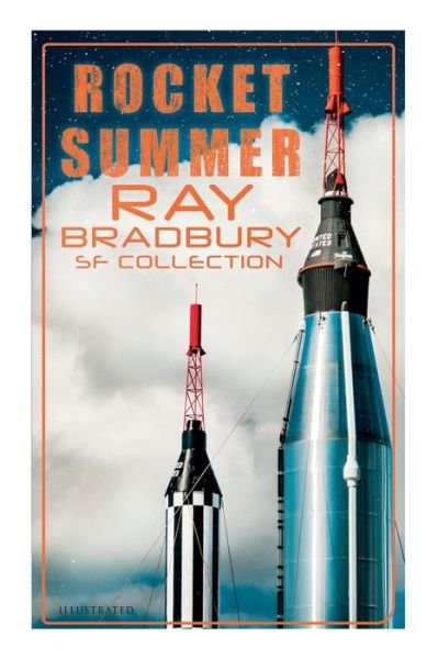 Cover for Ray D Bradbury · Rocket Summer: Ray Bradbury SF Collection (Illustrated) (Paperback Book) (2022)