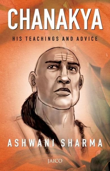Cover for Ashwani Sharma · Chanakya: His Teachings and Advice (Paperback Book) (2015)