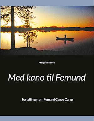 Cover for Morgan Nilsson · Med kano til Femund (Book) (2021)