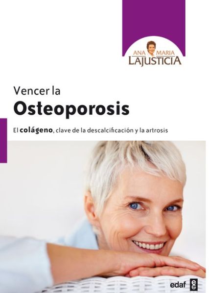 Cover for Ana Maria Lajusticia · Vencer La Osteoporosis (Paperback Book) [Spanish, 1ª Ed., 1ª Imp. edition] (2011)