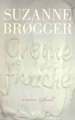 Cover for Suzanne Brøgger · Creme fraiche (Sewn Spine Book) [4º edição] (2006)