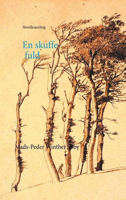 Cover for Mads-Peder Winther Søby; Mads-Peder Winther Søby; Mads-Peder Winther Søby · En skuffe fuld (Paperback Book) [1.º edición] (2017)