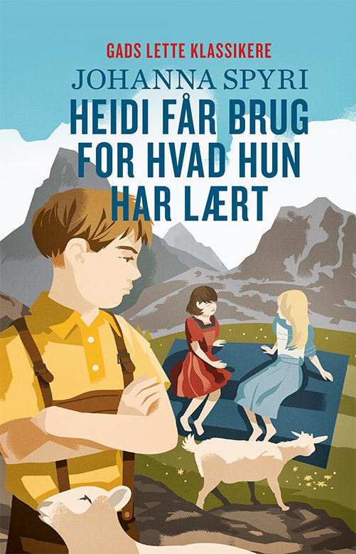 Cover for Johanna Spyri · Gads Lette Klassikere: GADS LETTE KLASSIKERE: Heidi får brug for, hvad hun har lært (Bound Book) [2nd edition] (2022)