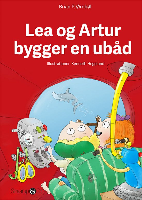 Cover for Brian P. Ørnbøl · Lea og Artur: Lea og Artur bygger en ubåd (Gebundenes Buch) [1. Ausgabe] (2018)