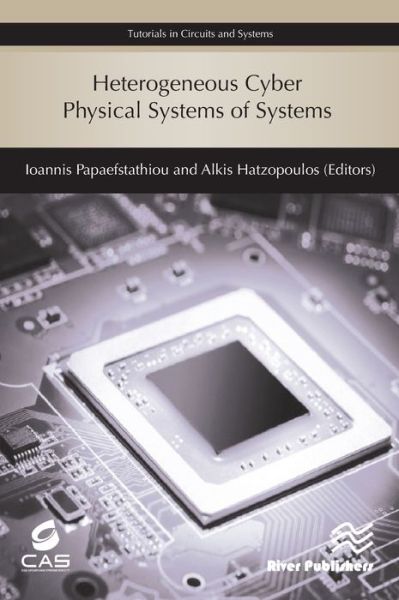 Cover for Papaefstathiou, Dr. Ioannis (Aristotle University of Thessaloniki, Greece) · Heterogeneous Cyber Physical Systems of Systems - Tutorials in Circuits and Systems (Hardcover Book) (2021)