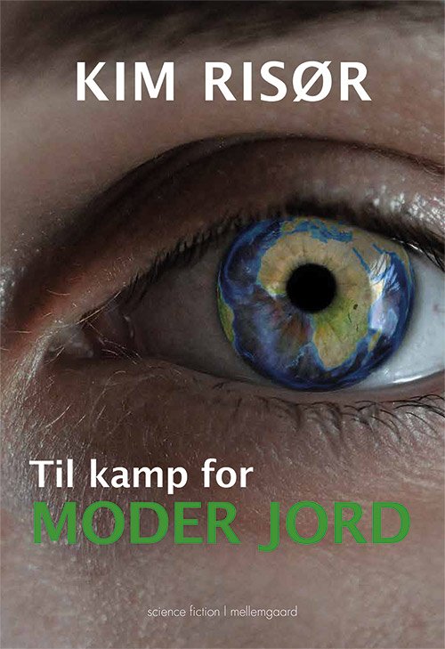 Cover for Kim Risør · Til kamp for Moder Jord (Sewn Spine Book) [1º edição] (2020)