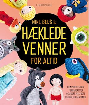 Cover for Alexandra Schwarz · Hæklede venner nr. 3: Mine bedste hæklede venner for altid (Gebundesens Buch) [1. Ausgabe] (2022)